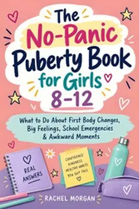Morgan |  The No-Panic Puberty Book for Girls 8-12 | eBook | Sack Fachmedien