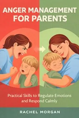 Morgan |  Anger Management For Parents | eBook | Sack Fachmedien