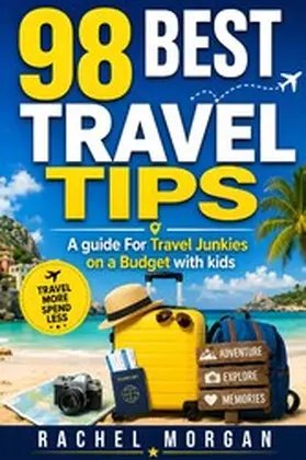Morgan |  98 Best Travel Tips | eBook | Sack Fachmedien