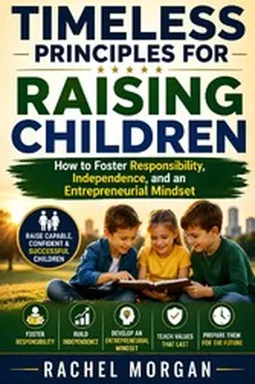 Morgan |  Timeless Principles For Raising Children | eBook | Sack Fachmedien