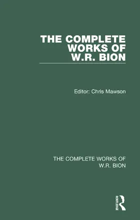 Mawson / R. Bion |  The Complete Works of W.R. Bion | Buch |  Sack Fachmedien