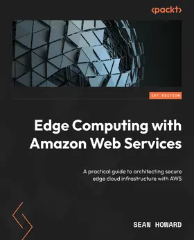 Howard |  Edge Computing with Amazon Web Services | eBook | Sack Fachmedien
