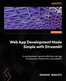 Moscato |  Web App Development Made Simple with Streamlit | eBook | Sack Fachmedien