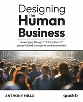 Mills |  Designing the Human Business | eBook | Sack Fachmedien