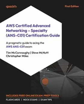 McConnaughy / McNutt / Miles |  AWS Certified Advanced Networking - Specialty (ANS-C01) Certification Guide | eBook | Sack Fachmedien