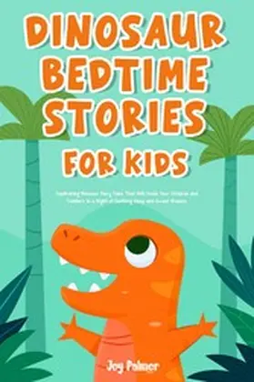Palmer |  Dinosaur Bedtime Stories For Kids | eBook | Sack Fachmedien