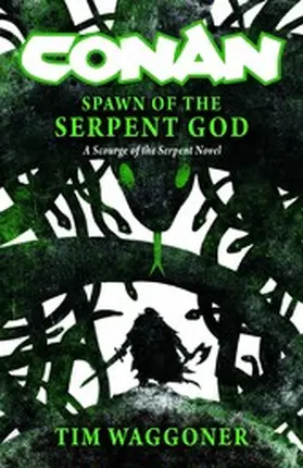 Waggoner |  Conan: Spawn of the Serpent God | eBook | Sack Fachmedien