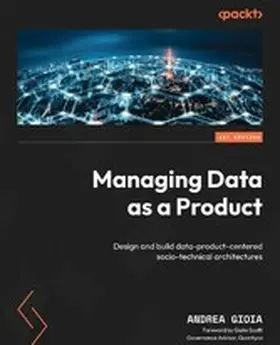 Gioia, Andrea / Scotti, Giulio |  Managing Data as a Product | eBook | Sack Fachmedien