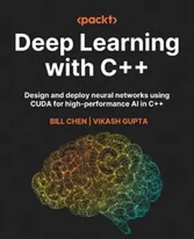 Chen / Gupta |  Deep Learning with C++ | eBook | Sack Fachmedien