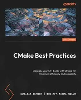 Berner / Gilor |  CMake Best Practices | eBook | Sack Fachmedien