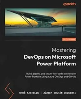 Kastelic / Vadkerti |  Mastering DevOps on Microsoft Power Platform | eBook | Sack Fachmedien