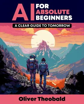Theobald |  AI for Absolute Beginners: A Clear Guide to Tomorrow | eBook | Sack Fachmedien