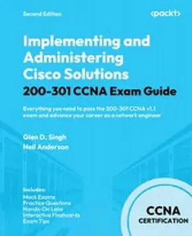 Singh / Anderson |  Implementing and Administering Cisco Solutions 200-301 CCNA Exam Guide | eBook | Sack Fachmedien