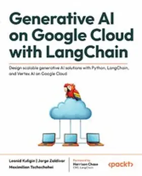 Kuligin, Leonid / Zaldívar, Jorge / Tschochohei, Maximilian |  Generative AI on Google Cloud with LangChain | eBook | Sack Fachmedien