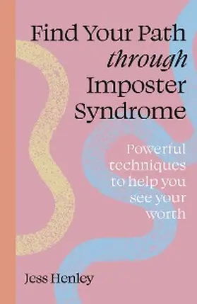 Henley |  Find Your Path through Imposter Syndrome | eBook | Sack Fachmedien