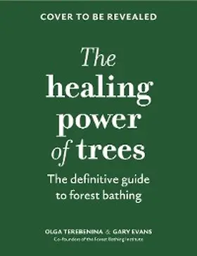 Terebenina / Evans / Forest Bathing Institute |  The Healing Power of Trees | eBook | Sack Fachmedien