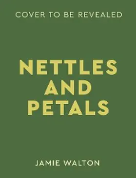 Walton |  Nettles & Petals | eBook | Sack Fachmedien