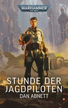 Abnett | Warhammer 40.000 - Stunde der Jagdpiloten | Buch | 978-1-83609-010-6 | www.sack.de
