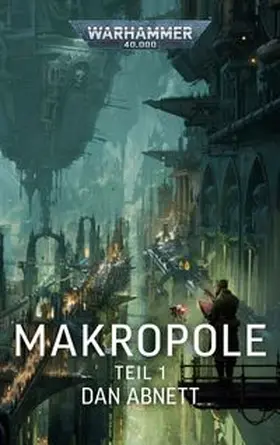 Abnett |  Warhammer 40.000 - Makropole 1 | Buch |  Sack Fachmedien