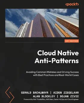 Bachlmayr / Ziegelaar / Blockley |  Cloud Native Anti-Patterns | eBook | Sack Fachmedien
