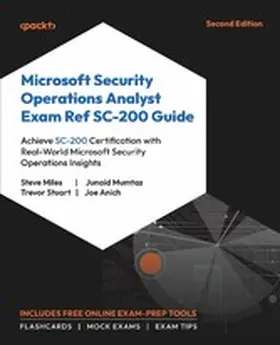 Miles / Mumtaz / Stuart |  Microsoft Security Operations Analyst Exam Ref SC-200 Guide | eBook | Sack Fachmedien