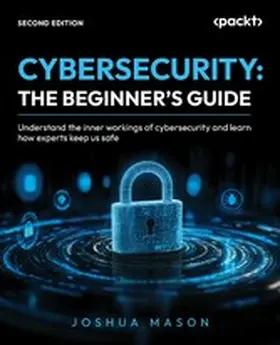Mason, Joshua |  Cybersecurity Beginner's Guide | eBook | Sack Fachmedien
