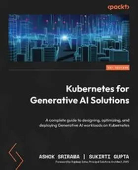 Srirama / Gupta / Saha |  Kubernetes for Generative AI Solutions | eBook | Sack Fachmedien