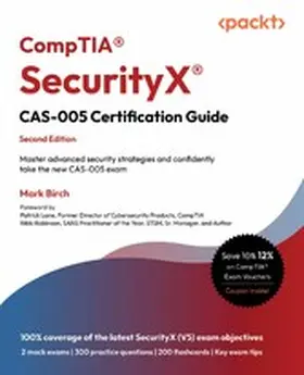 Birch / Wilmshurst / Robinson |  CompTIA® SecurityX® CAS-005 Certification Guide | eBook | Sack Fachmedien