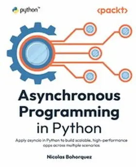 Bohorquez, Nicolas |  Asynchronous Programming in Python | eBook | Sack Fachmedien