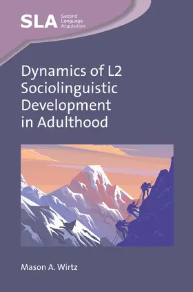 Wirtz | Dynamics of L2 Sociolinguistic Development in Adulthood | Buch | 978-1-83668-005-5 | www.sack.de