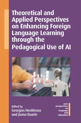 Neokleous / Duarte | Theoretical and Applied Perspectives on Enhancing Foreign Language Learning through the Pedagogical Use of AI | E-Book | www.sack.de