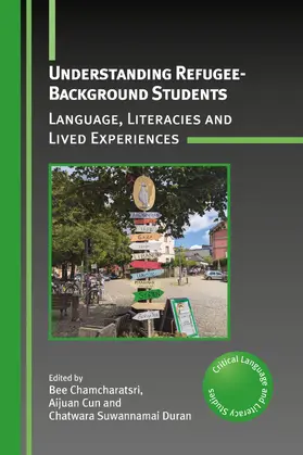 Chamcharatsri / Cun / Duran |  Understanding Refugee-Background Students | Buch |  Sack Fachmedien