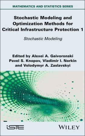Gaivoronski / Knopov / Norkin |  Stochastic Modeling and Optimization Methods for Critical Infrastructure Protection, Volume 1 | Buch |  Sack Fachmedien
