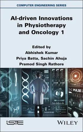 Kumar / Batta / Ahuja |  AI-driven Innovations in Physiotherapy and Oncology, Volume 1 | Buch |  Sack Fachmedien