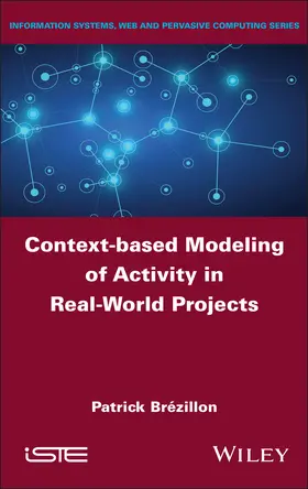 Brezillon / Brézillon |  Context-based Modeling of Activity in Real-World Projects | Buch |  Sack Fachmedien