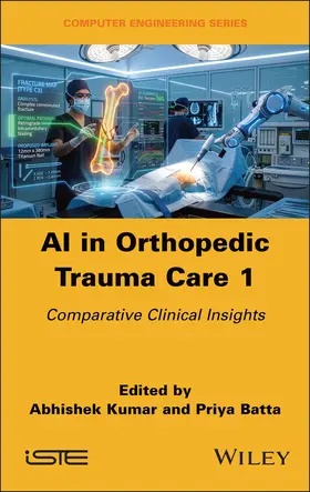 Kumar / Batta |  AI in Orthopedic Trauma Care 1: Comparative Clinical Insights | Buch |  Sack Fachmedien