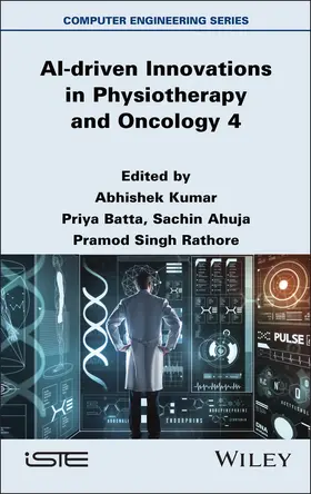 Kumar / Batta / Ahuja |  AI-driven Innovations in Physiotherapy and Oncology 4 | Buch |  Sack Fachmedien