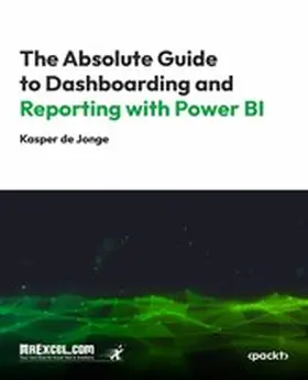 Books / Jonge |  The Absolute Guide to Dashboarding and Reporting with Power BI | eBook | Sack Fachmedien