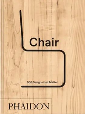 Editors |  Chair: 500 Designs that Matter (2025) | Buch |  Sack Fachmedien