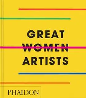 Phaidon |  Great Women Artists | Buch |  Sack Fachmedien