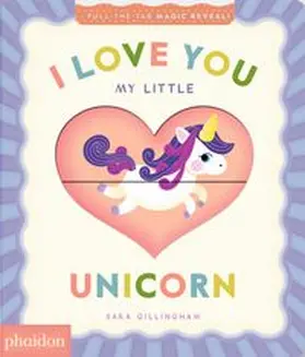 Gillingham |  I Love You My Little Unicorn! | Buch |  Sack Fachmedien