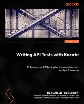 Bischoff |  Writing API Tests with Karate | eBook | Sack Fachmedien