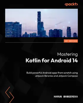 Wangereka |  Mastering Kotlin for Android 14 | eBook | Sack Fachmedien