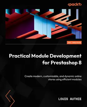 Authie |  Practical Module development for Prestashop 8 | eBook | Sack Fachmedien