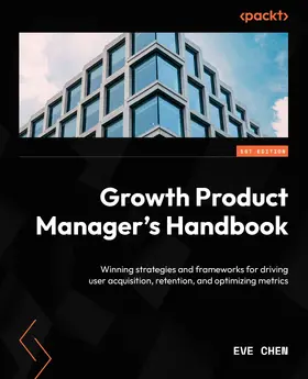 Chen |  Growth Product Manager's Handbook | eBook | Sack Fachmedien