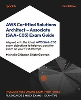 Chismon / Gawron |  AWS Certified Solutions Architect - Associate (SAA-C03) Exam Guide | eBook | Sack Fachmedien