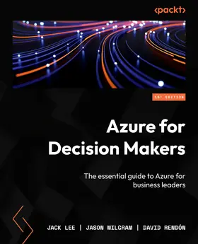 Lee / Milgram / Rendón |  Azure for Decision Makers | eBook | Sack Fachmedien