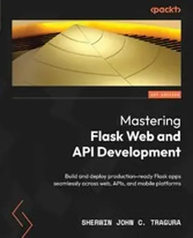 Tragura |  Mastering Flask Web and API Development | eBook | Sack Fachmedien