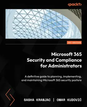 Kranjac / Kudovic / KudoviÄ‡ |  Microsoft 365 Security and Compliance for Administrators | eBook | Sack Fachmedien