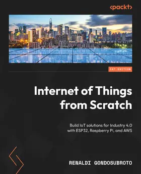 Gondosubroto |  Internet of Things from Scratch | eBook | Sack Fachmedien